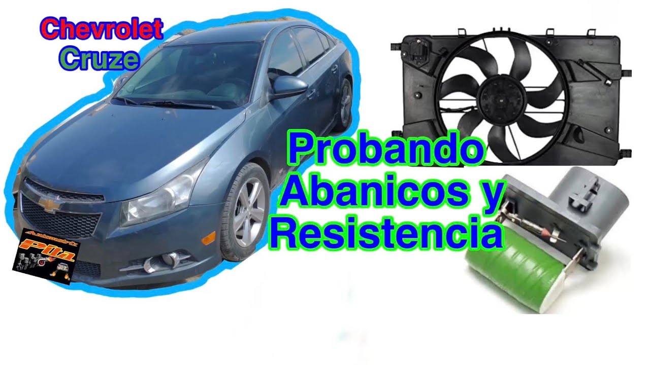 Chevrolet Cruze se Calienta Probar Abanicos Ventiladores y Resistencia