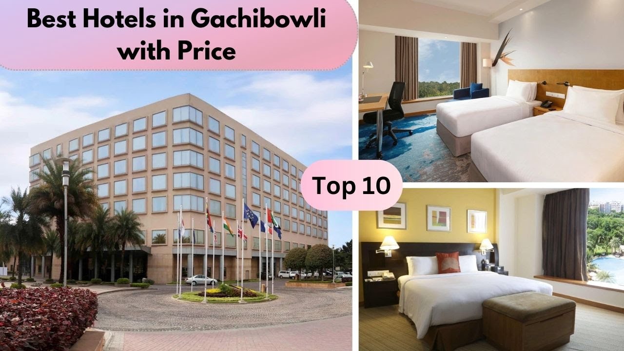 Hotels in Gachibowli | Top 10 Best Hotels in Gachibowli with price
