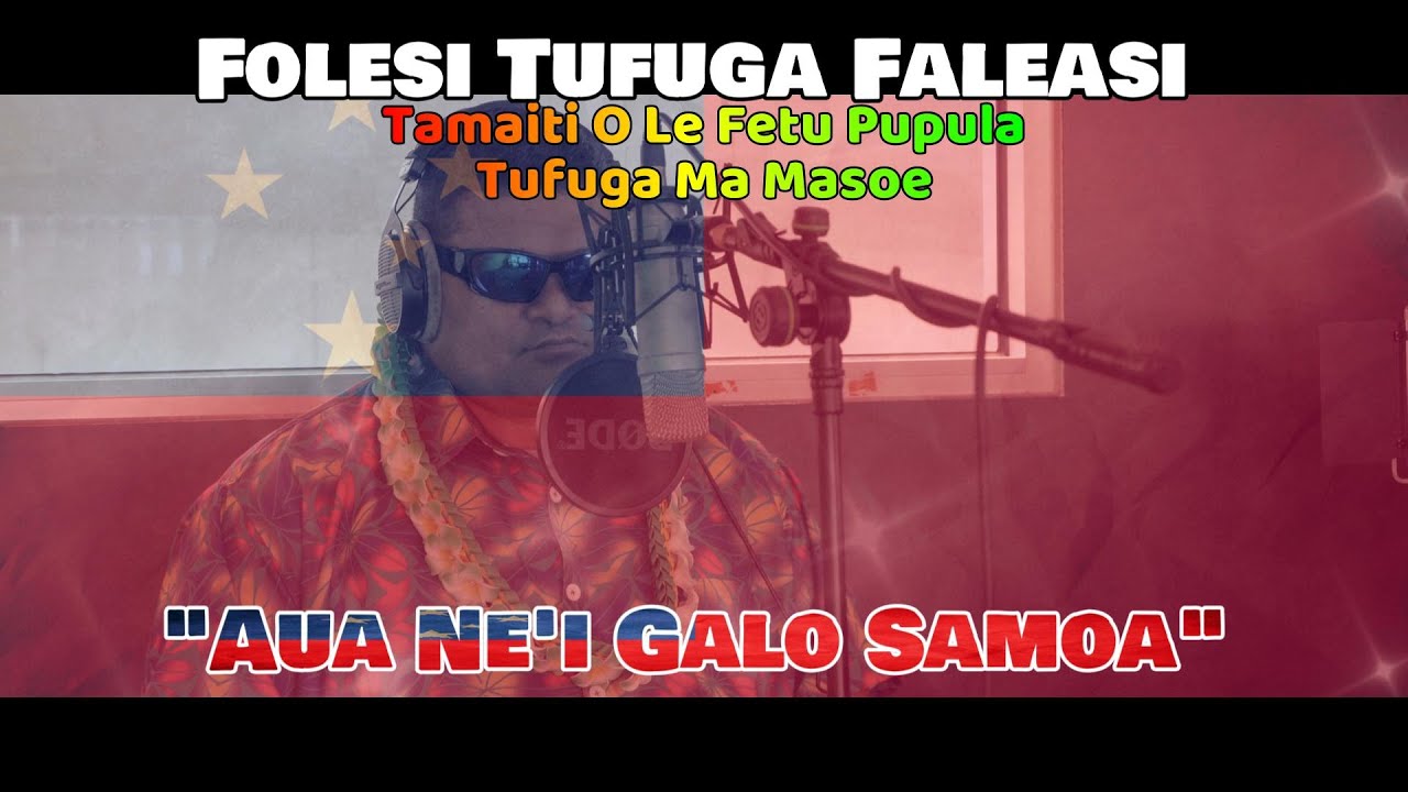Folesi Tufuga Faleasi - Aua Ne'i Galo Samoa