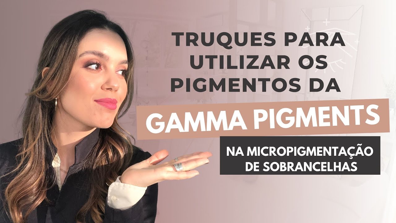 Truques para utilizar os Pigmentos da Gamma na micropigmentação de Sobrancelhas