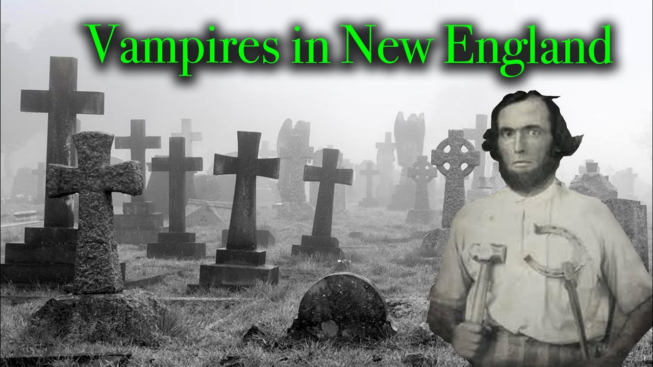 VAMPIRES IN NEW ENGLAND - They Exhumed Him & Burned His Heart in the Forge.