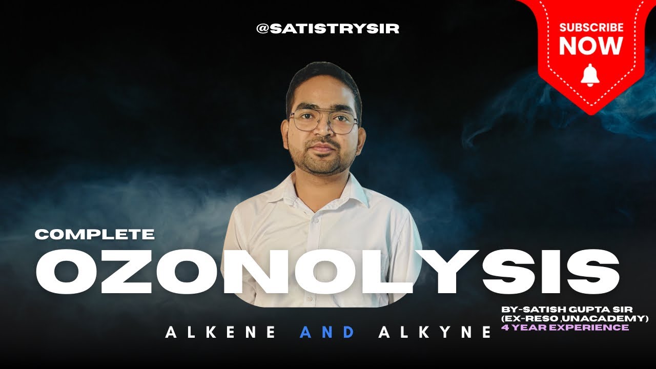 Ozonolysis of alkene and alkyne(completely)|Satish sir|@satistrysir 