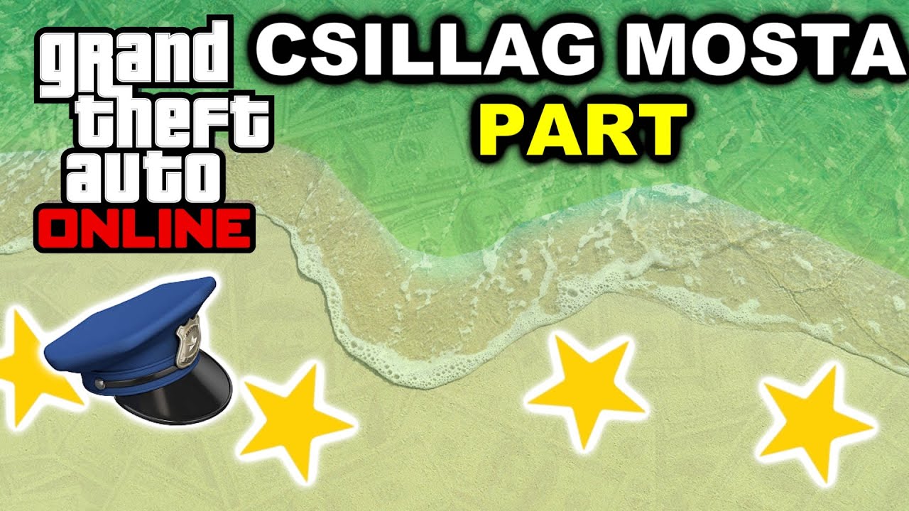 CSILLAG MOSTA PART | GTA Online