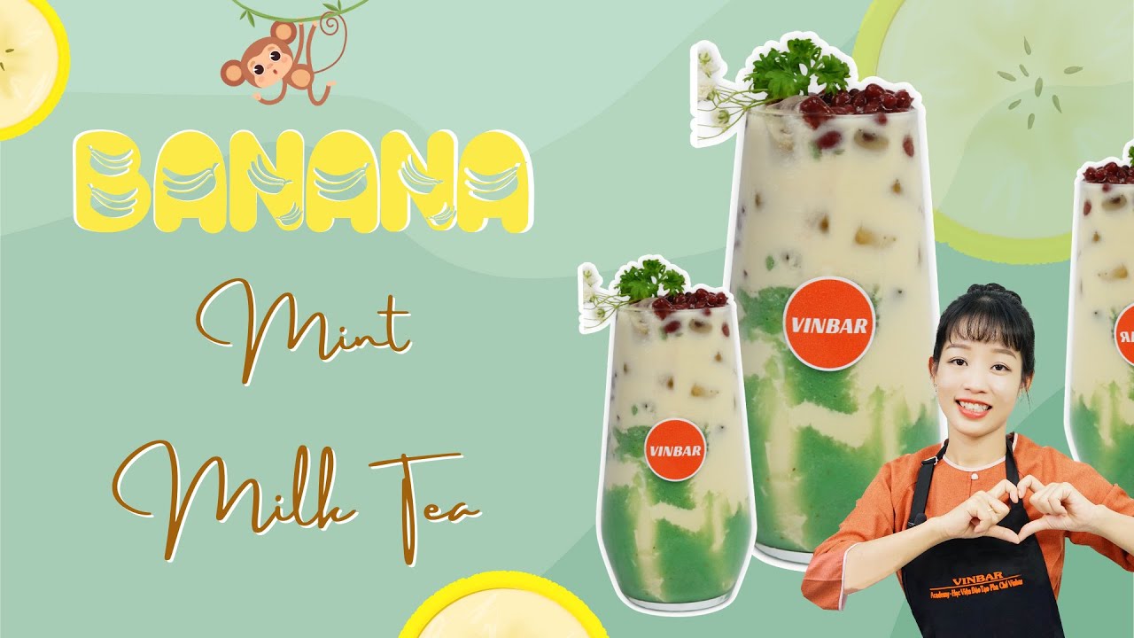 Hướng Dẫn Cách Làm Công Thức Pha Chế Trà Sữa Chuối Bạc Hà | Nhi Vinbar