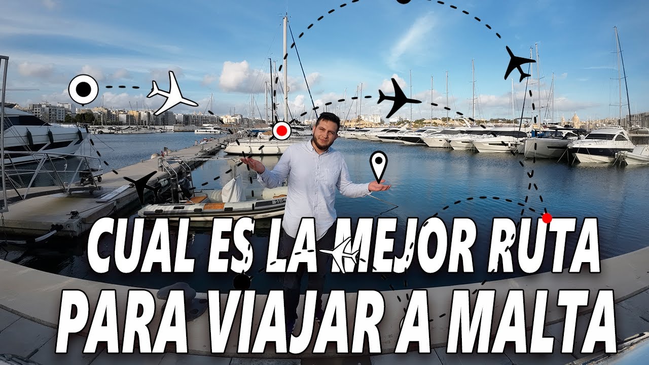 Como Viajar a MALTA - Cual es la mejor Ruta ?