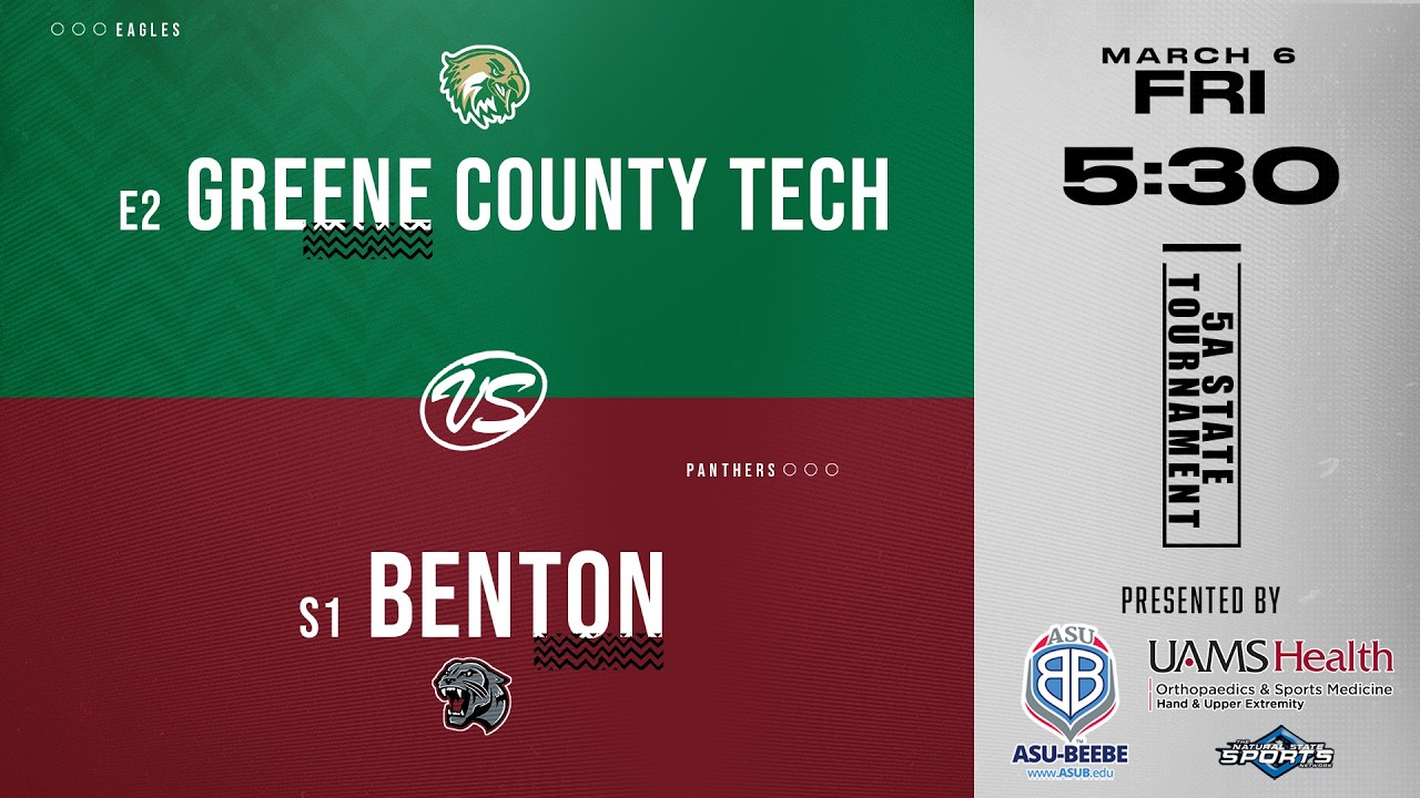 2026 5A State Tournament - Quarterfinals Boys - E2 Greene County Tech vs S1 Benton