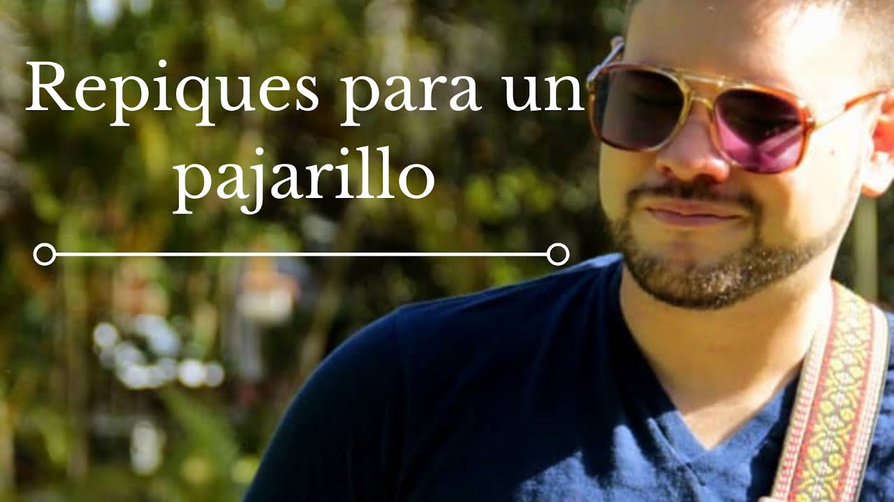 Repiques para un pajarillo