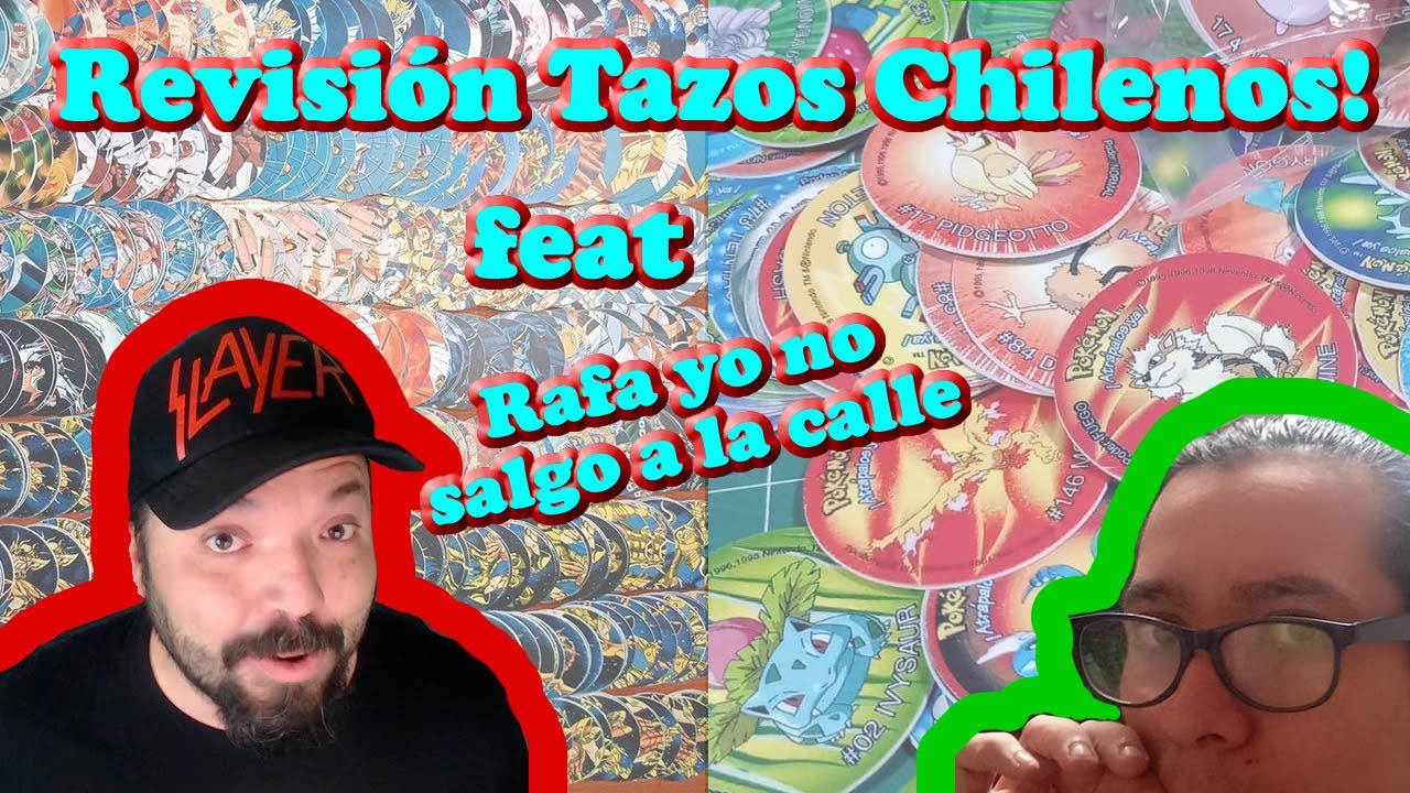 Revisando Tazos Chilenos feat Rafa yo no salgo a la calle