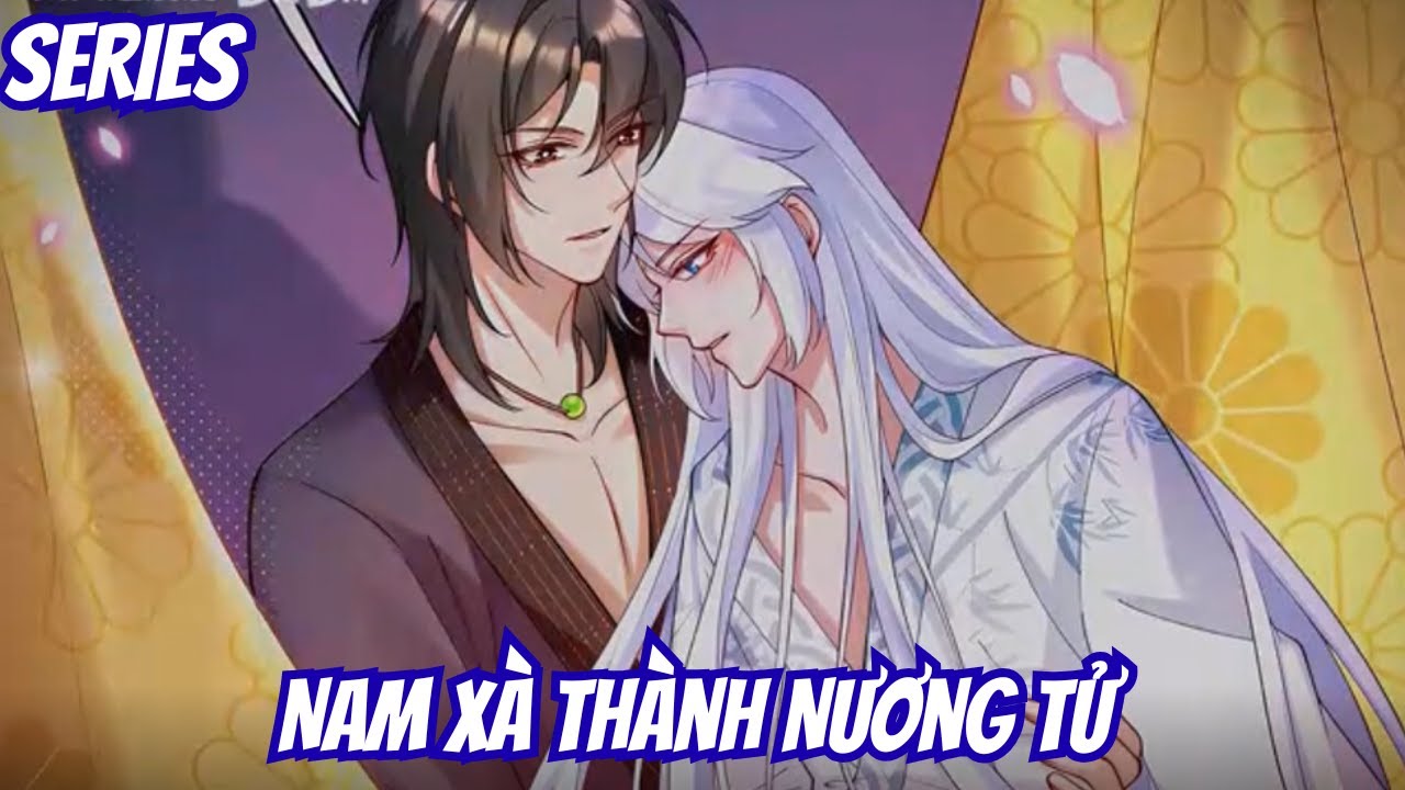Series Nam Xà Thành Nương Tử ( BL) | Motip Truyện Hay