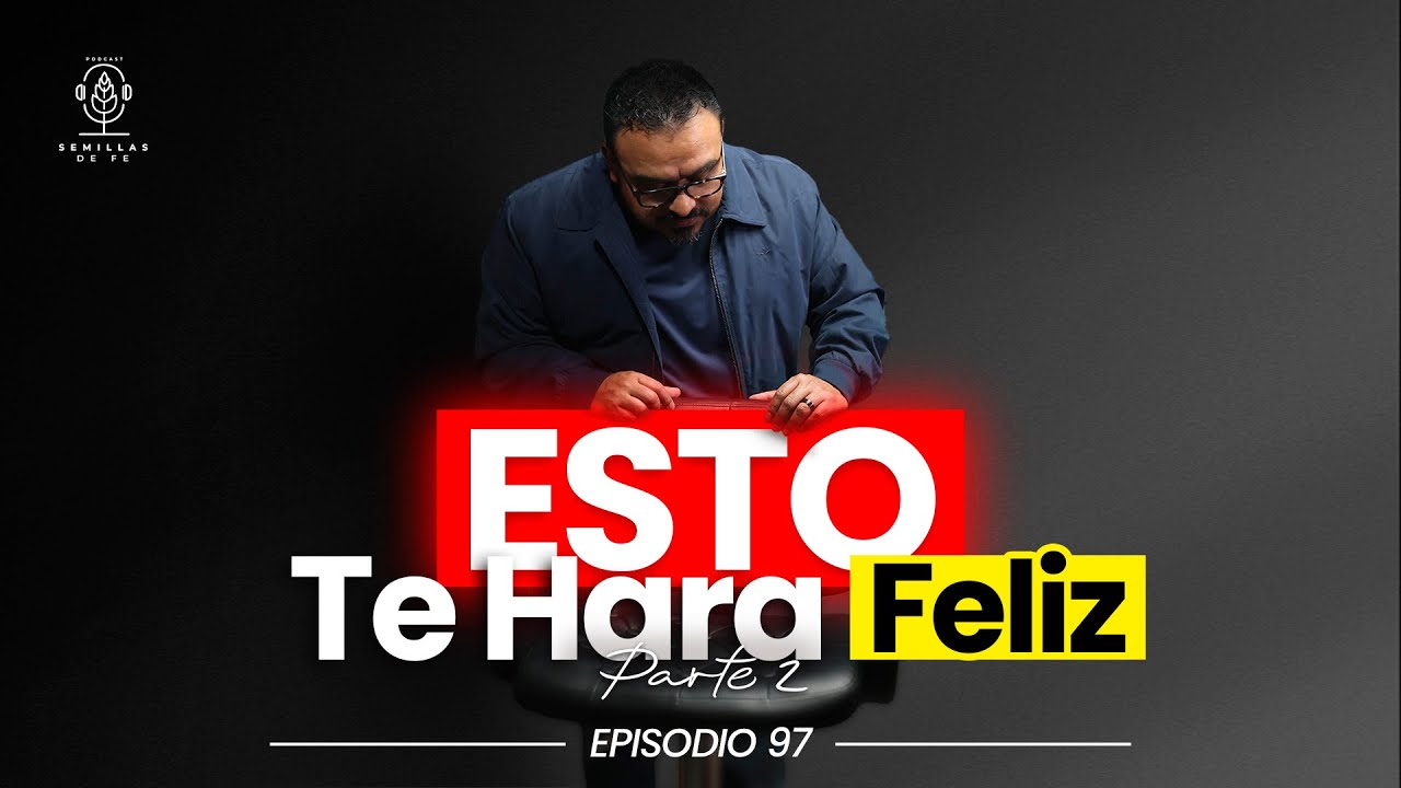 Confianza en Dios, Evitar la incredulidad. EP#97 | Hacer esto te Hará feliz Pt2 | Pr. Osmar Zetino |