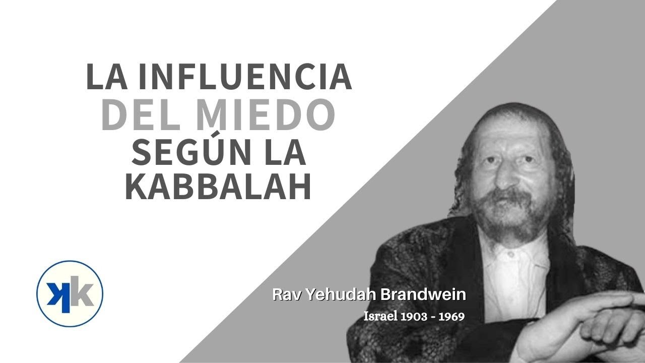 La Influencia del Miedo - Rav Brandwein - Rav Berg - Kabbalah Kurt