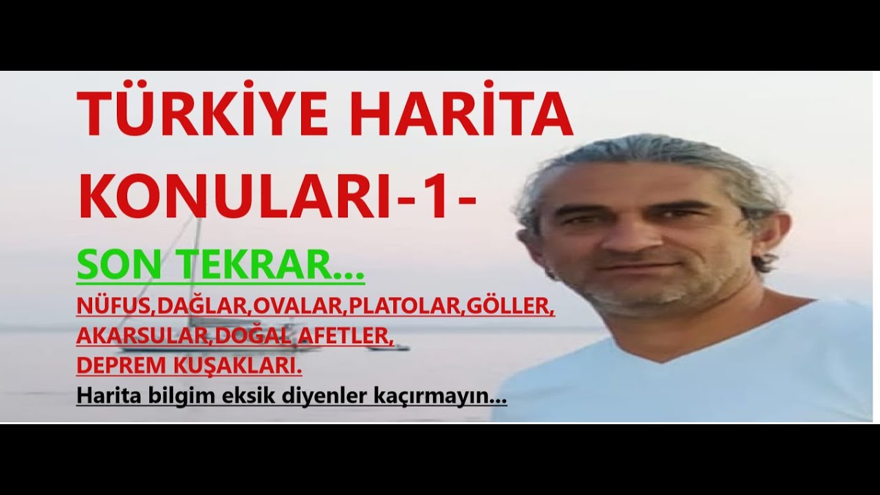 TÜRKİYE HARİTA KONULARI-1-Deprem,dağlar,ovalar,platolar,nüfus,doğal afetler ...