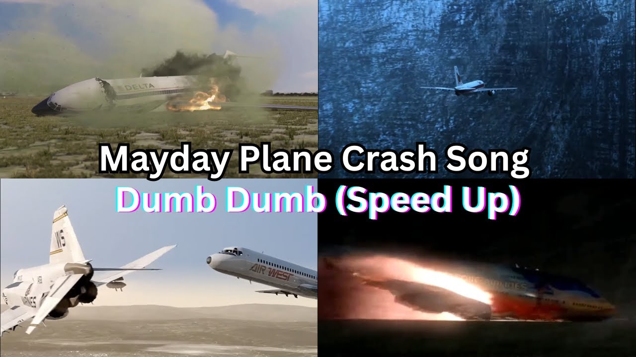 Mayday Plane Crash Song Dumb Dumb (Speed Up)