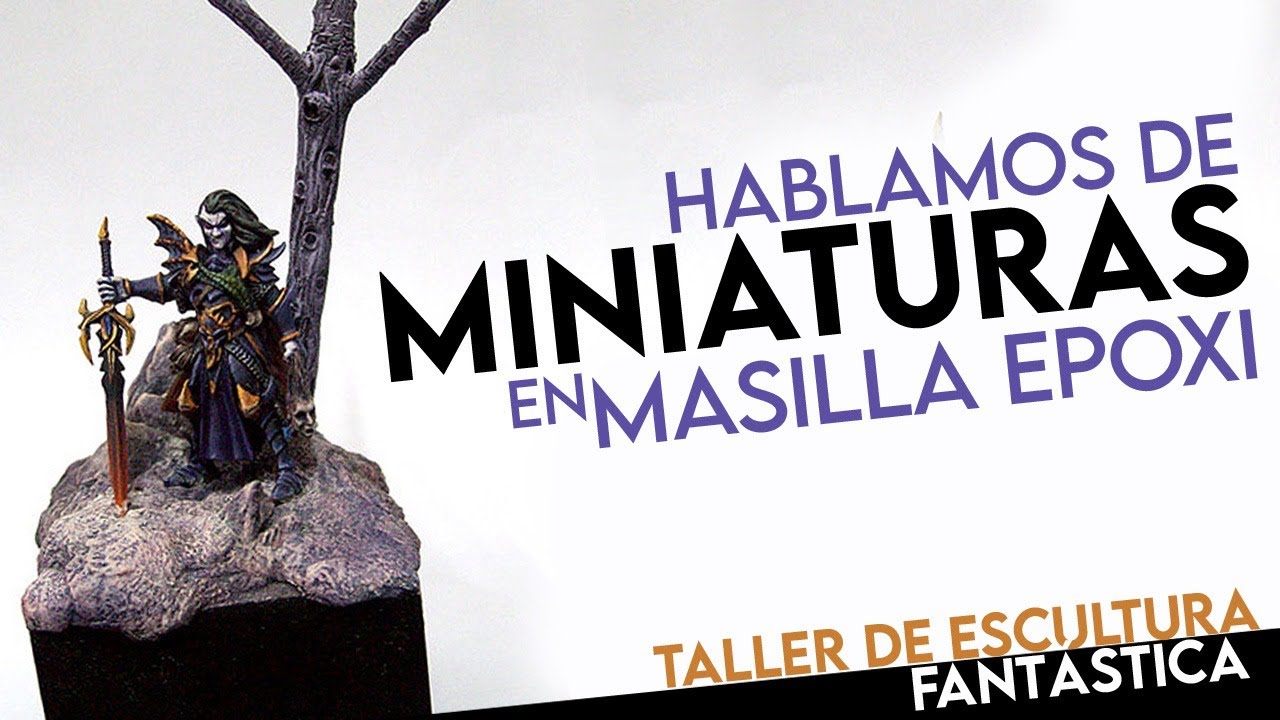 Hablamos de miniaturas en masilla epoxi y otros materiales