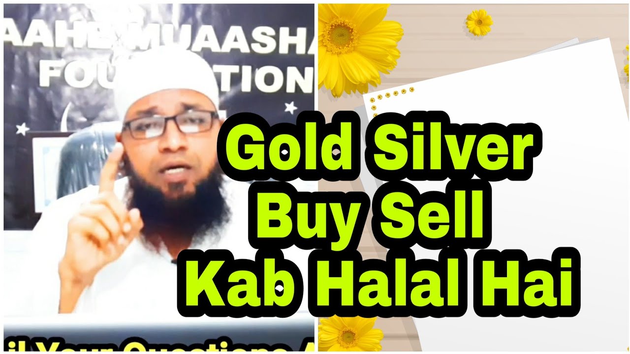 Gold Silver Ki Kaunsi Trading Halal Hai