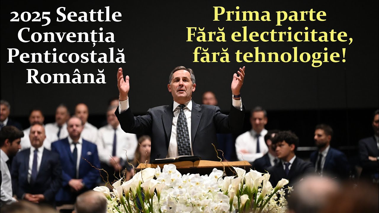 2025-09-01 | Convenția Penticostală Română | Seattle WA | Prima parte