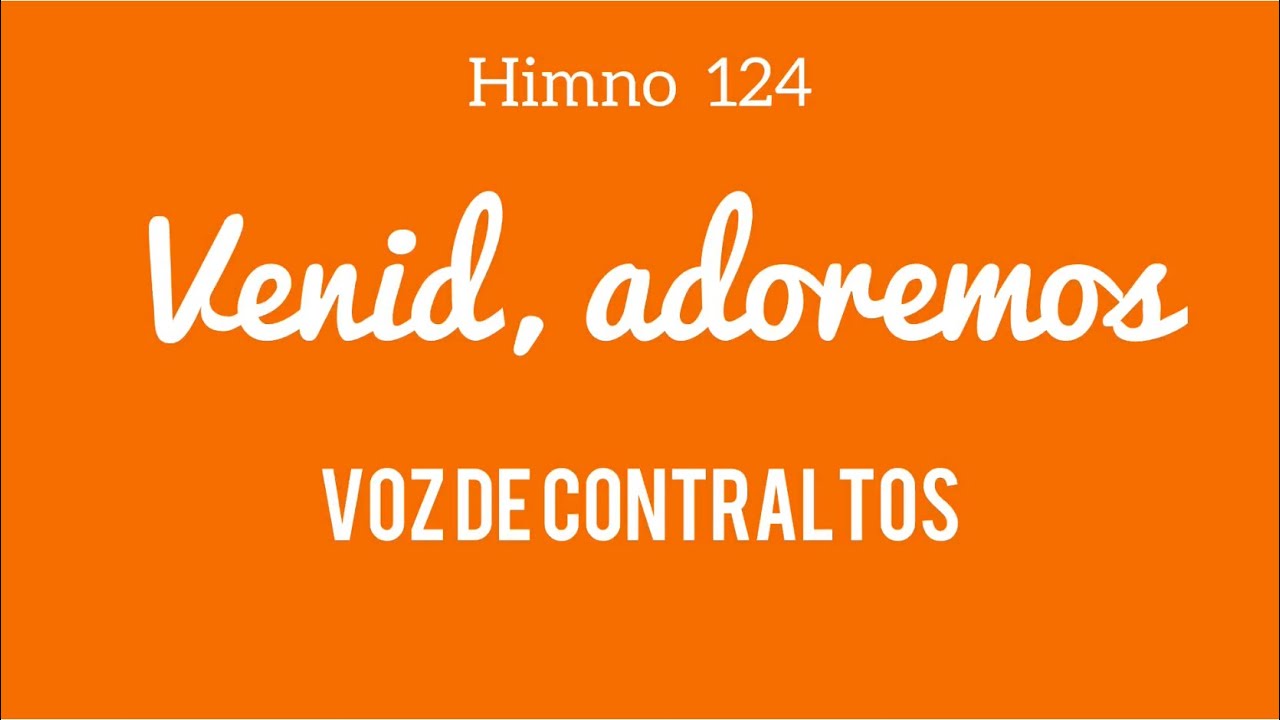 VENID, ADOREMOS- Voz de Contraltos