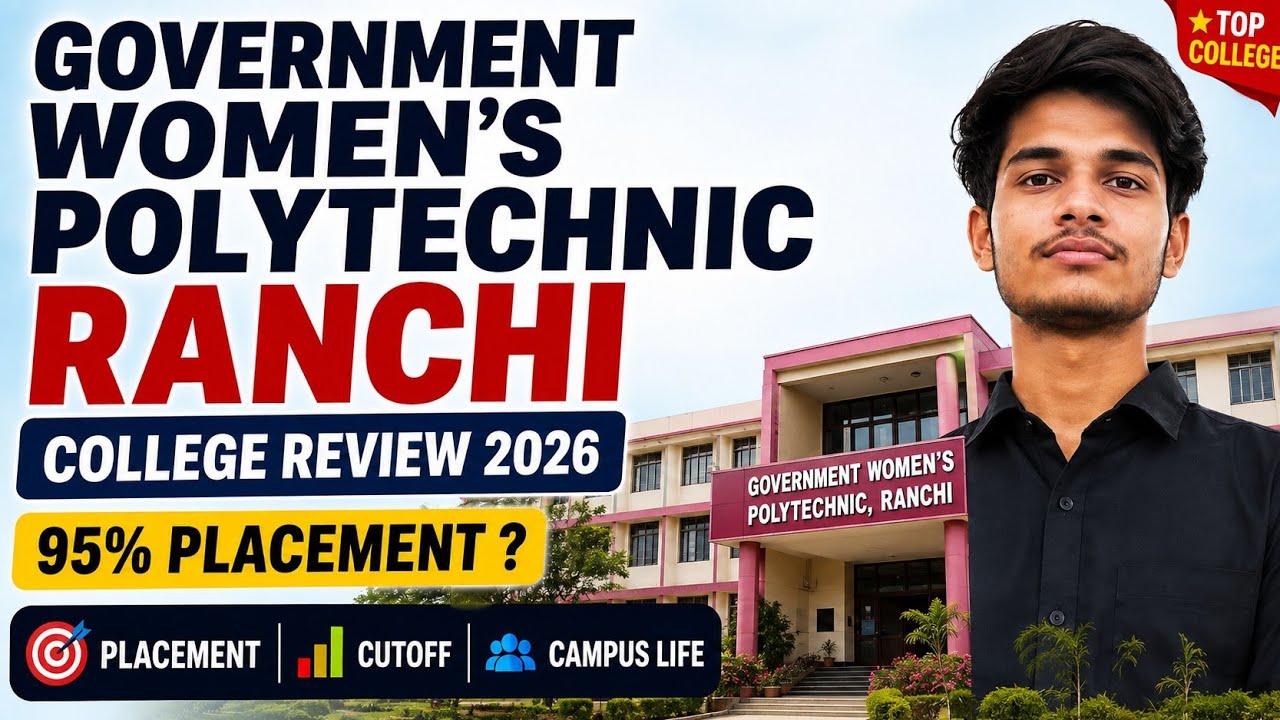 Government Women's Polytechnic Ranchi Review 2026 | Placement, Cutoff, Campus Life, Hostel & Reality