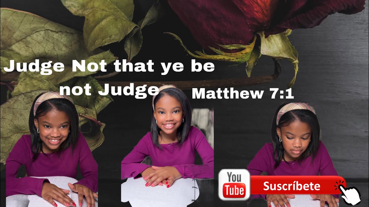 Judge not,that ye be not judge Mathew 7:1