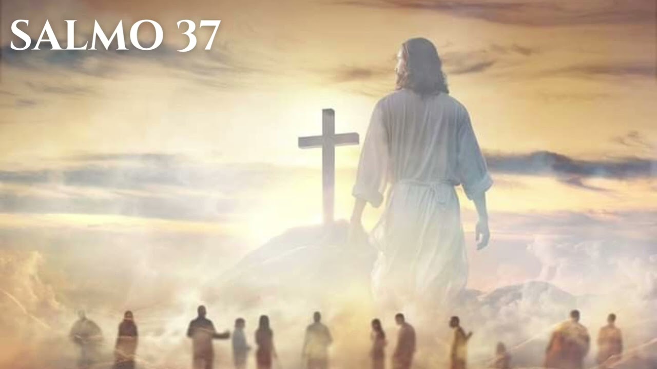 SALMO 37 — La boca del justo expresa sabiduría
