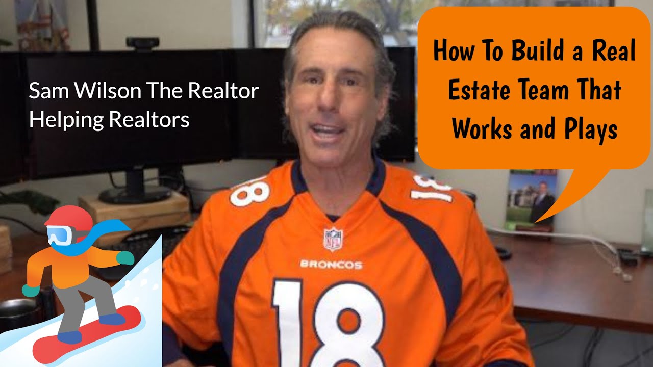 How To Build a Real Estate Team that Works and Plays Together