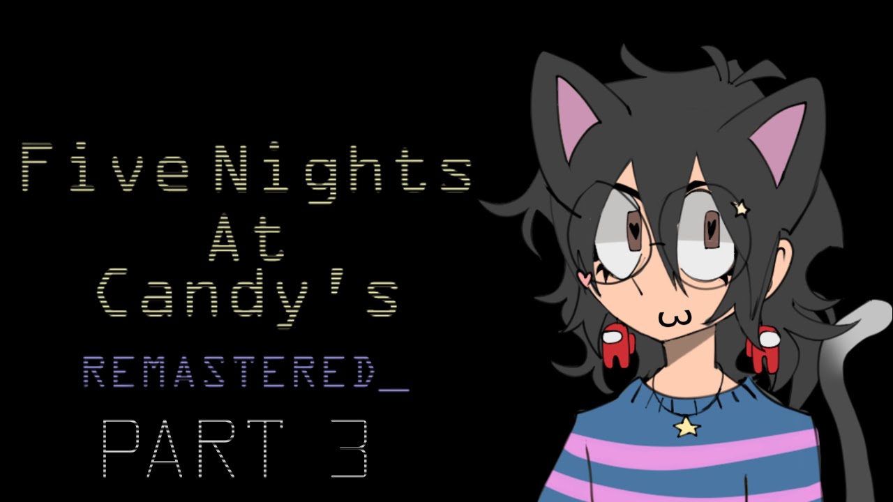 Julie Plays Five Nights At Candy’s Remastered With Kem Part 3: 7/20