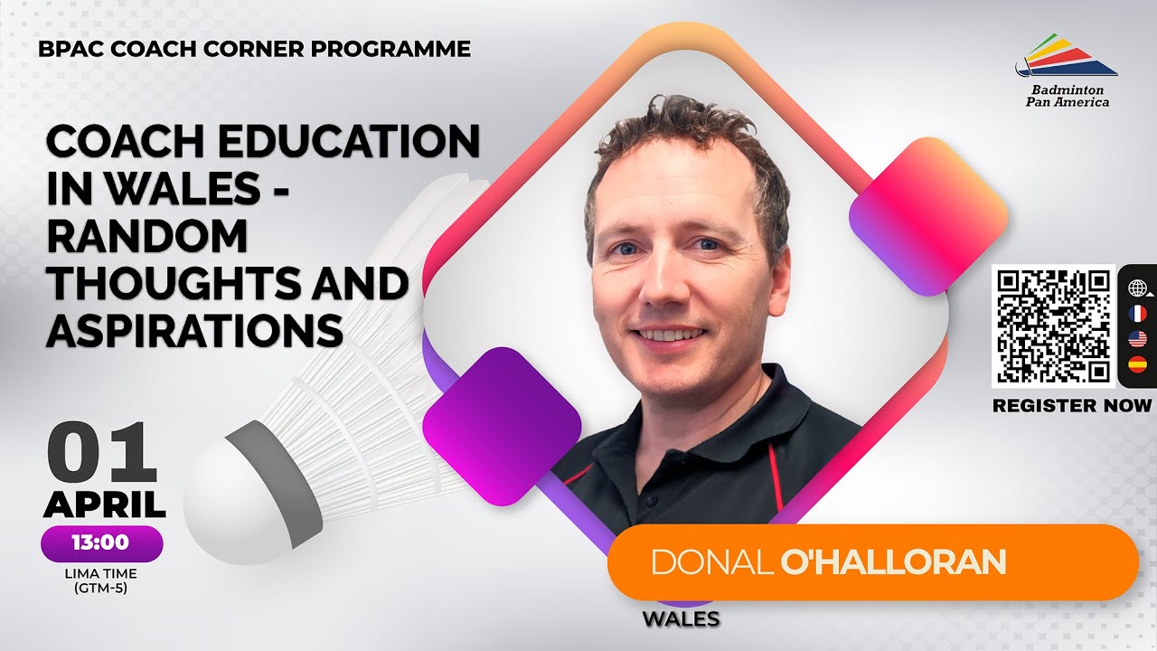 Coach education in badminton WalesRandom thoughts and aspirations - Donal Ohallaran, Wales