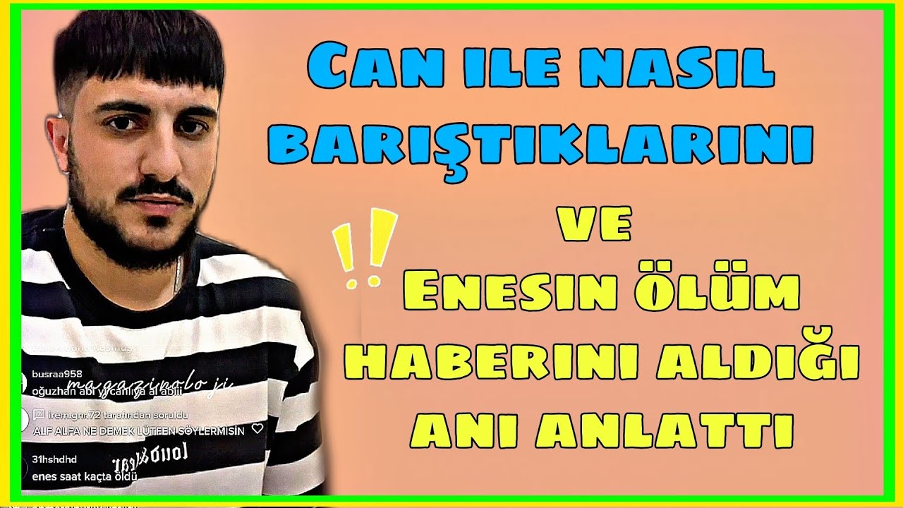 BİLAL ALF,CAN ILE NASIL BARIŞTIKLARINI VE ENESIN ÖLDÜĞÜ GÜNÜ ANLATTI.〽️ #enesçakmak #bilalalf