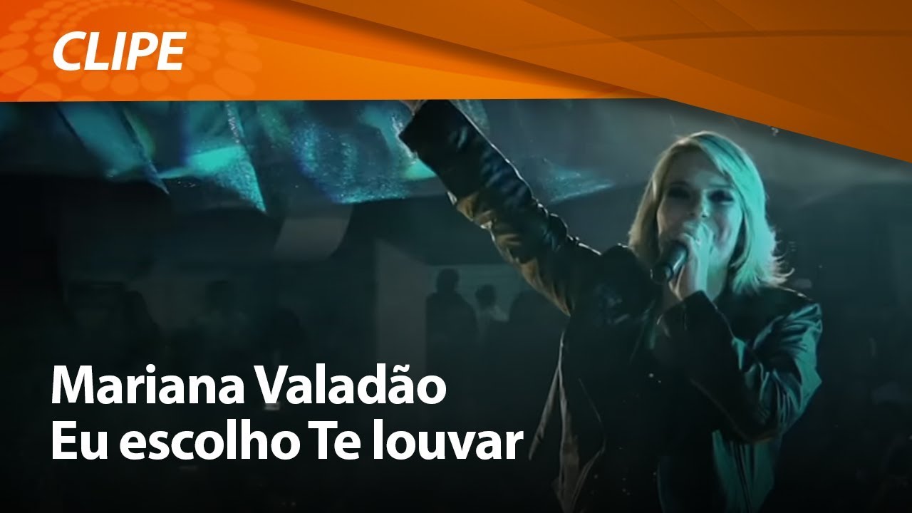 Mariana Valadão - Eu escolho te louvar [ CLIPE OFICIAL ]