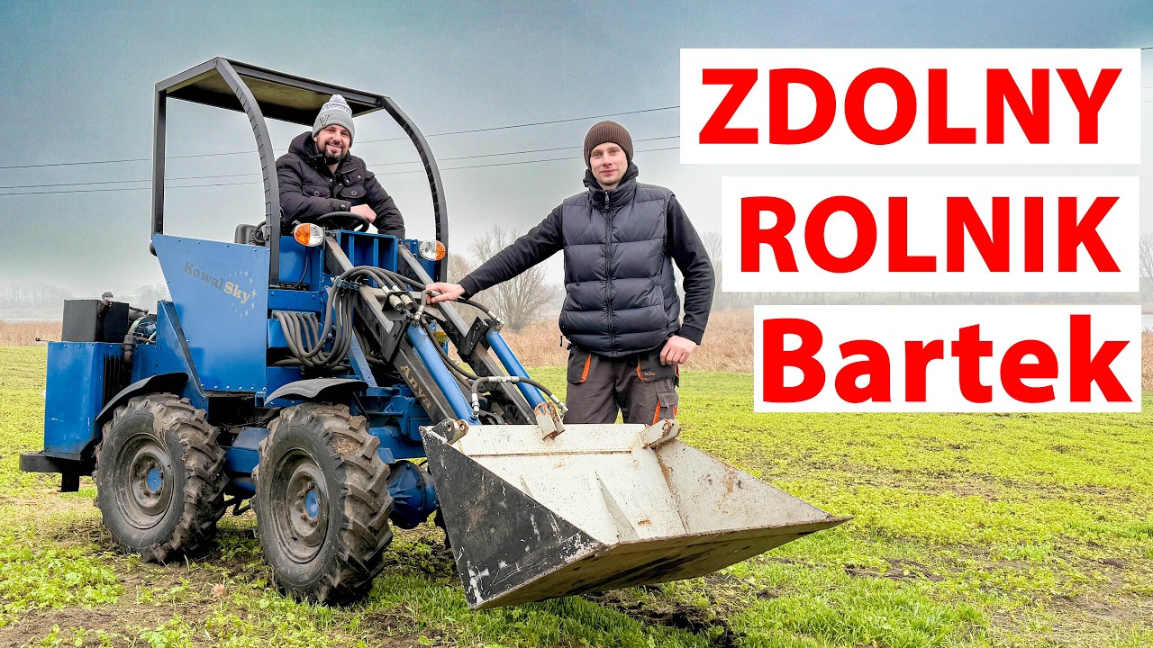 ZBUDOWAŁ WŁASNĄ ŁADOWARKĘ - ZDOLNY ROLNIK BARTEK odc. 13