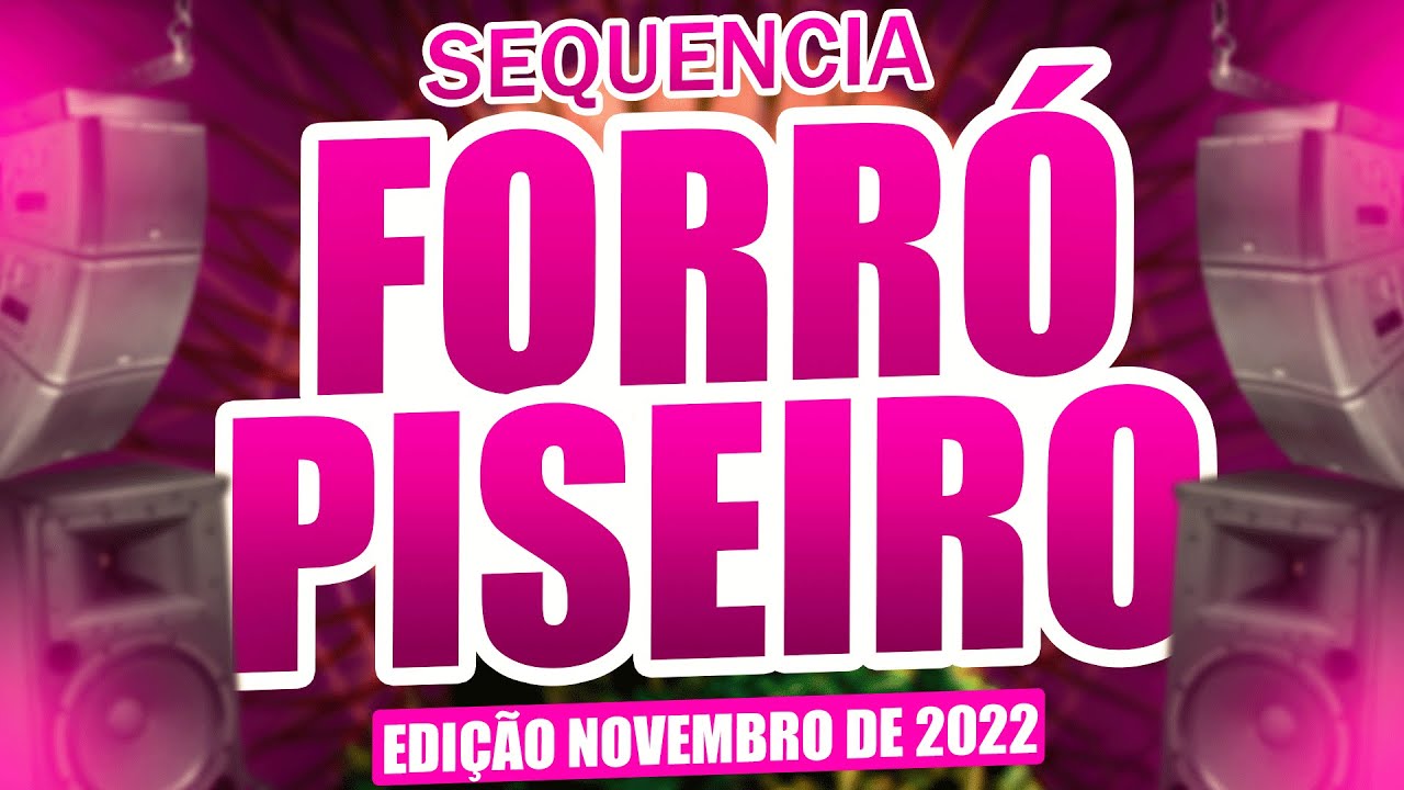 SELE&Ccedil;&Atilde;O - FORR&Oacute; E PISEIRO AS MELHORES - NOVEMBRO 2022 (REPERT&Oacute;RIO NOVO) CD ATUALIZADO