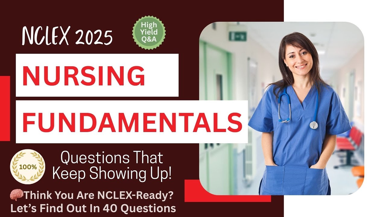NCLEX 2026 Prep: Master Fundamental Nursing with 40 Must-Know Questions & Rationales!