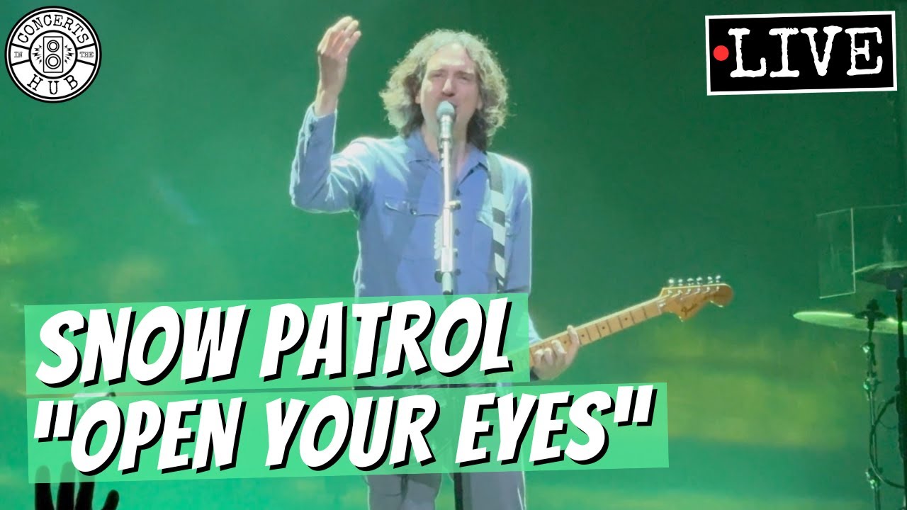 Snow Patrol "Open Your Eyes" LIVE