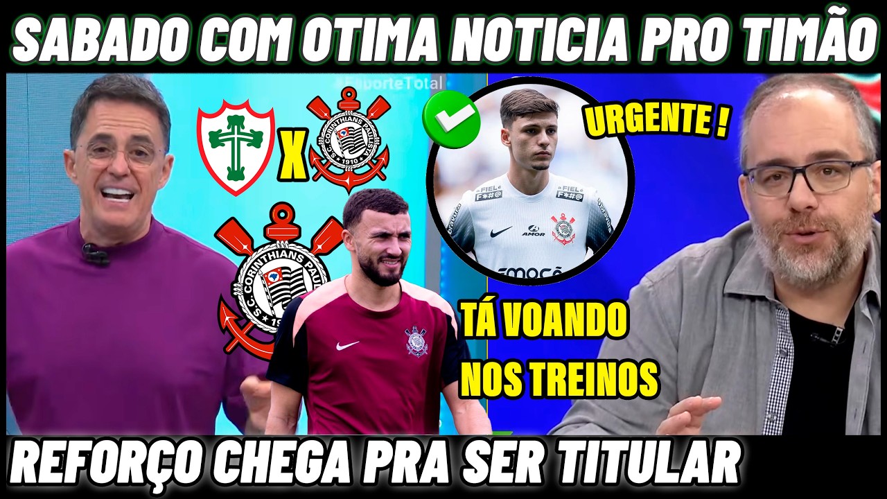 SAIU OTIMA NOTICIA PRO CORINTHIANS NESSE SABADO ! NOTICIAS CORINTHIANS X PORTUGUESA