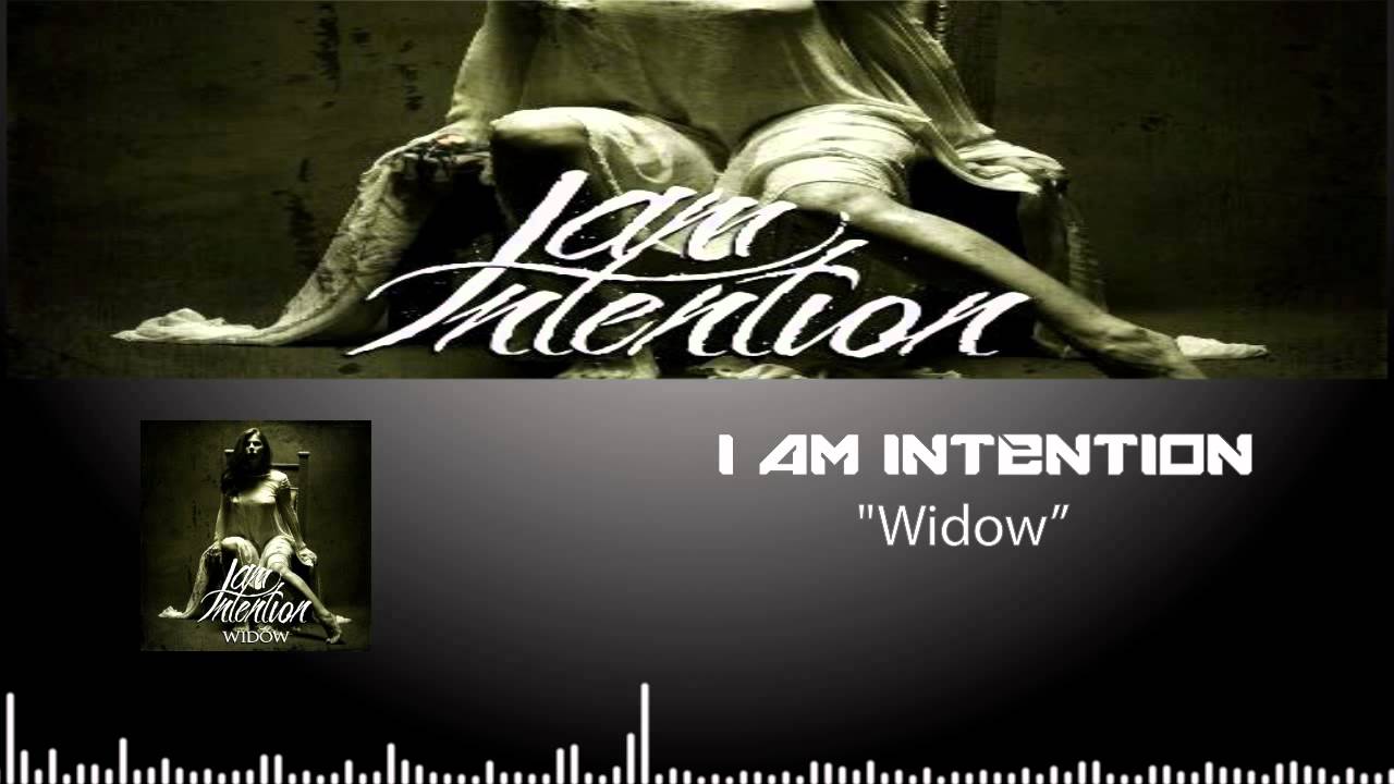 I Am Intention - Widow