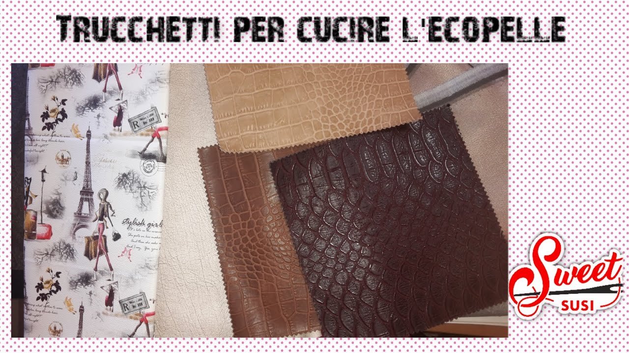 trucchetti per cucire la simil pelle tutorial 490 cucito per principianti sweet susi