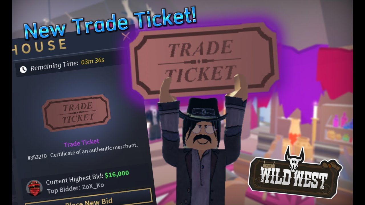 🎫 New Trade Ticket! | The Wild West - Roblox