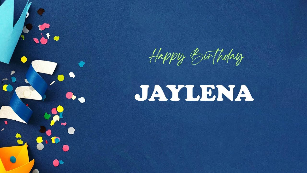 JAYLENA Birthday Song – Happy Birthday JAYLENA