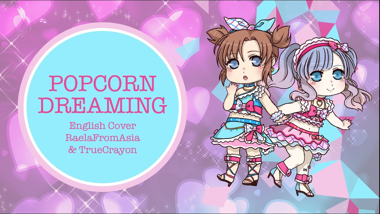POPCORN DREAMING♪ Short English Cover【RaelaFromAsia & TrueCrayon】(HBD Raela!)