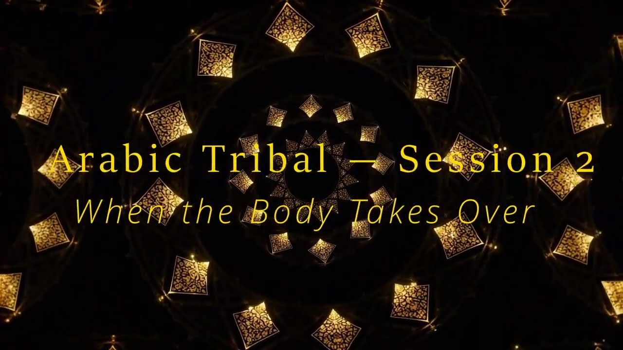 Arabic Tribal – Session 2  