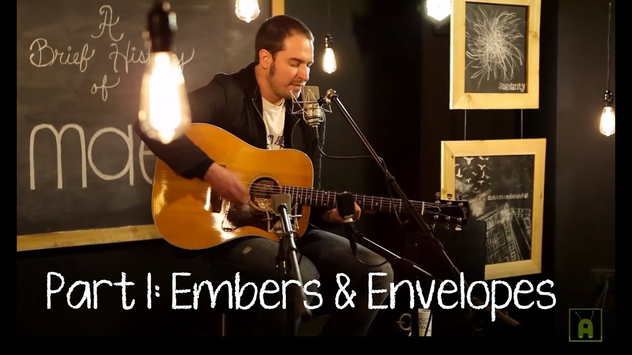 A Brief History of Mae: Embers & Envelopes Live (Part 1)
