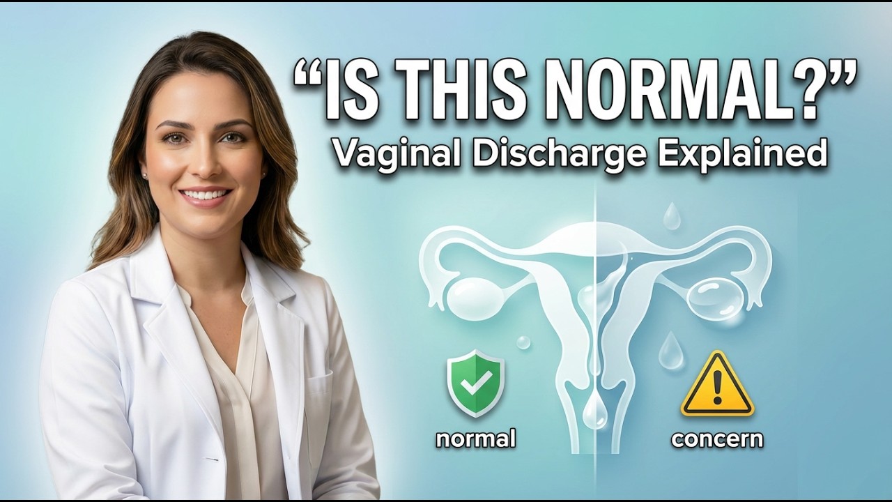 Vaginal Discharge Explained | What’s Normal, What’s Not, and When to Worry
