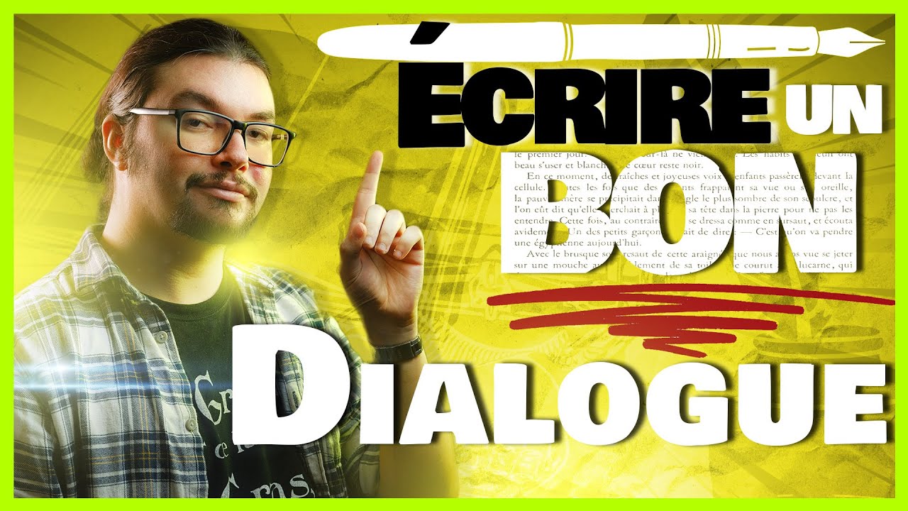 Comment écrire un BON dialogue ?
