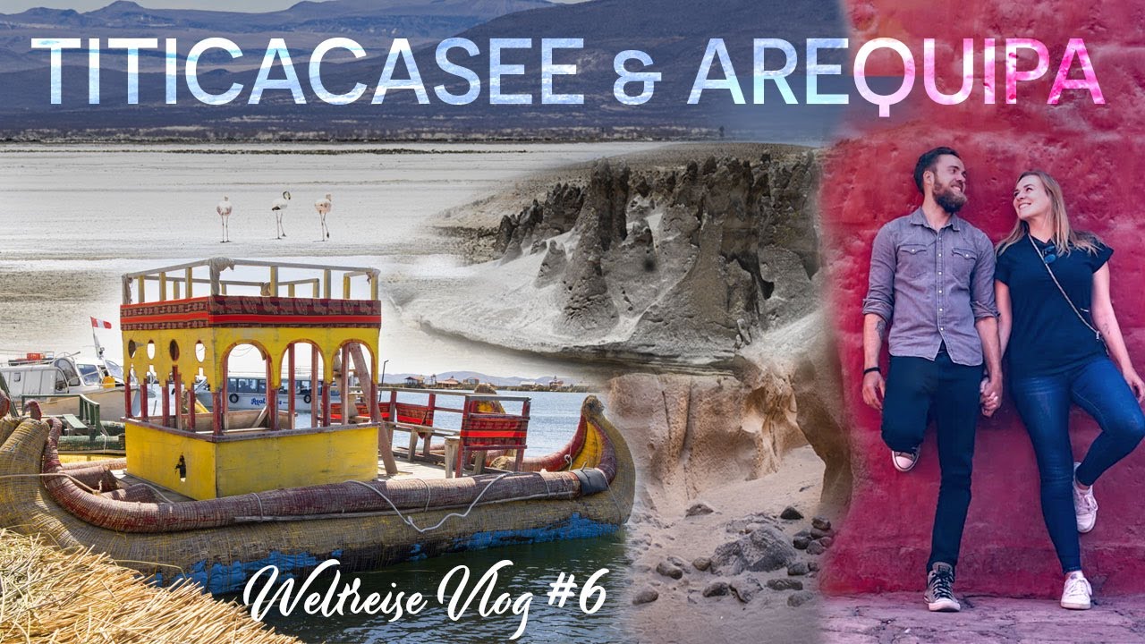 Titicacasee & Arequipa | Weltreise Vlog #6