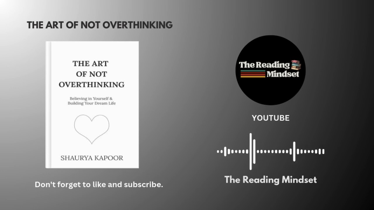 The Art of Not Overthinking By Shaurya Kapoor | Book Summary in English | The Reading Mindset |