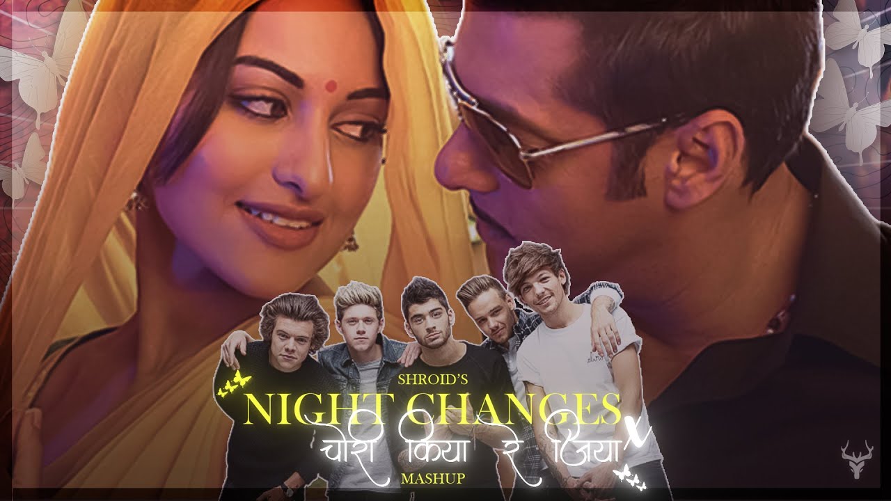 NightChanges X Chori Kiya Re Jiya 🌈• ( Shroid Mashup ) 2022
