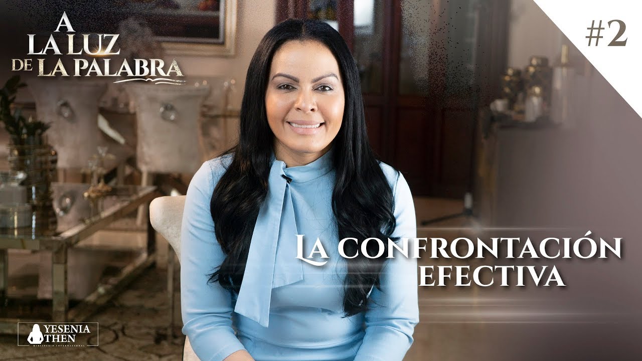 LA CONFRONTACI&Oacute;N EFECTIVA (A la Luz de la Palabra) #2  | ► Pastora Yesenia Then