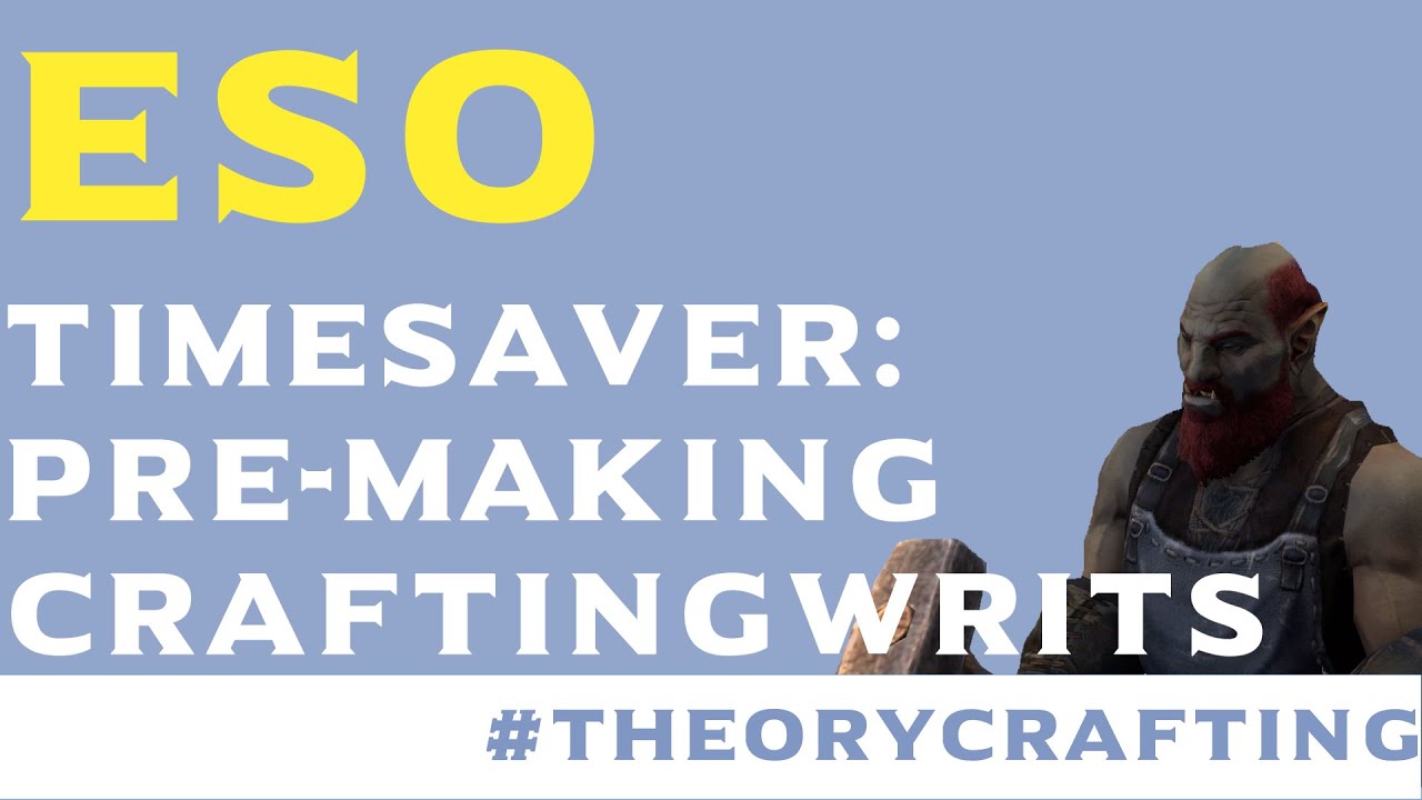 Doing ESO crafting writs faster: Pre-making Writ Items? (TheoryCRAFTING Ep. 06)