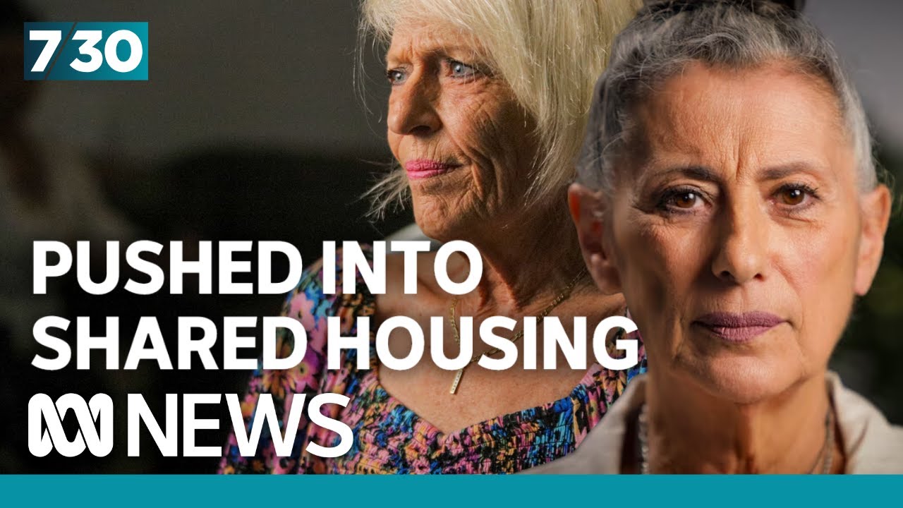 Skyrocketing rental costs pushing older women into shared housing | 7.30