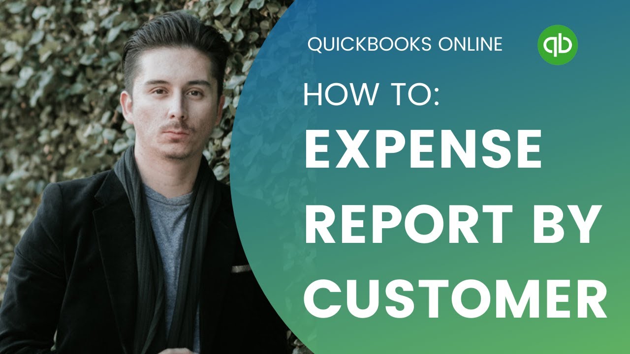 How to Generate Expense Report by Customer in Quickbooks Online